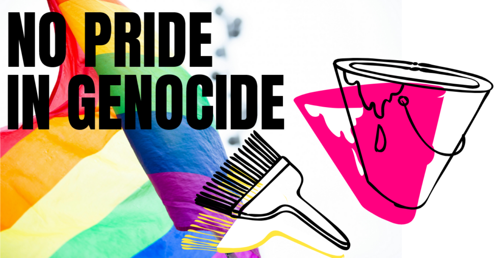 Text reads "No pride in genocide" on a background of a photo of a rainbow flag and clip art of a paintbrush and a pink paint bucket